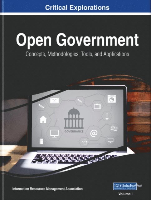 Information Resources - Open Government: Concepts, Methodologies, Tools, and Applications, E-bok