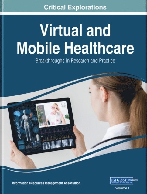 Information Resources - Virtual and Mobile Healthcare: Breakthroughs in Research and Practice, E-bok