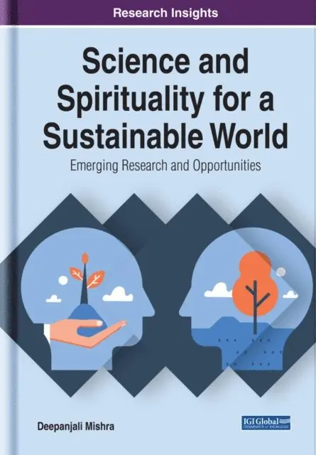 Deepanjali Mishra - Science and Spirituality for a Sustainable World: Emerging Research and Opportunities, E-bok. Tillgänglighet: Lägg i varukorg