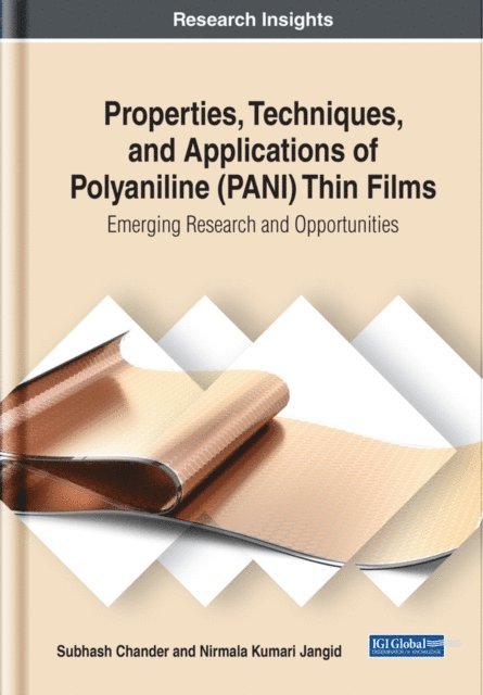 Nirmala Kumari, Subhash - Properties, Techniques, and Applications of Polyaniline (PANI) Thin Films: Emerging Research and Opportunities, E-bok