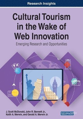 J. Scott McDonald, Jr. Bennett, John R. - Cultural Tourism in the Wake of Web Innovation: Emerging Research and Opportunities, Häftad. Tillgänglighet: Lägg i varukorg