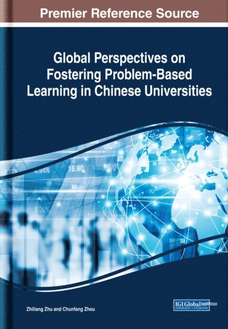 Chunfang Zhou, Zhiliang Zhu - Global Perspectives on Fostering Problem-Based Learning in Chinese Universities, E-bok