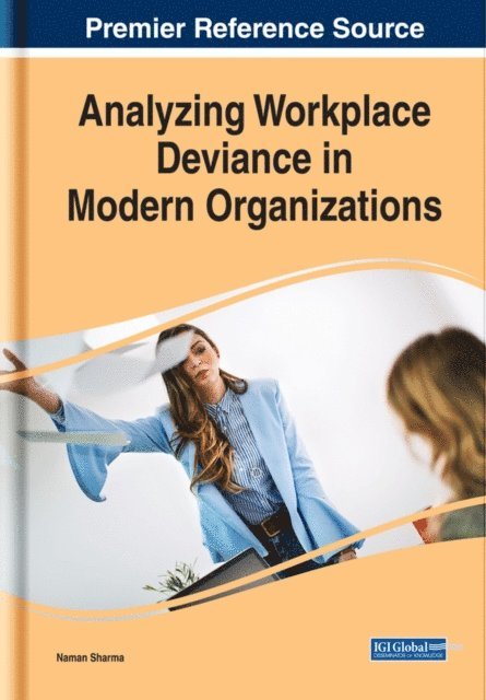 Naman Sharma - Analyzing Workplace Deviance in Modern Organizations, E-bok