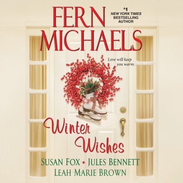 Leah Marie Brown, Jules Bennett, Susan Fox, Fern Michaels - Winter Wishes, Ljudbok