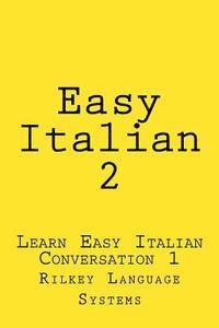 Paul Beck - Easy Italian 2: Learn Easy Italian Conversation 1, Häftad. Tillgänglighet: Lägg i varukorg