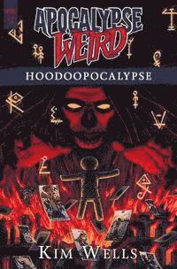 Ellen Campbell - Apocalypse Weird: Hoodoopocalypse, Häftad
