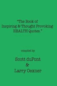 The Book of Inspiring & Thought Provoking HEALTH Quotes