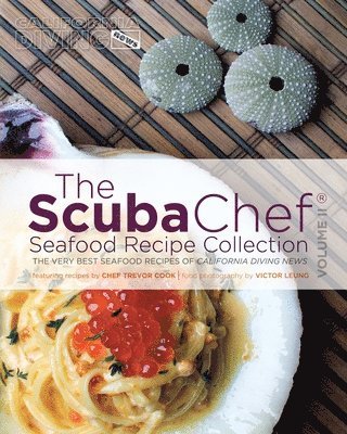 Trevor Cook - The SCUBA Chef Seafood Recipe Collection: The Very Best Seafood Recipes of California Diving News, Häftad. Tillgänglighet: Lägg i varukorg