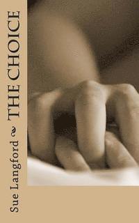Sue Langford - The Choice, Häftad. Tillgänglighet: Lägg i varukorg