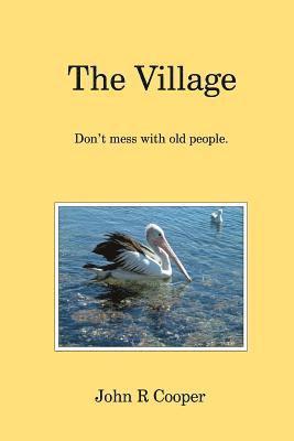 John R. Cooper - The Village: Don't mess with old people., Häftad