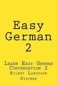 Paul Beck - Easy German 2: Learn Easy German Conversation 2, Häftad. Tillgänglighet: Lägg i varukorg