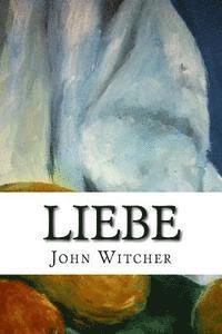 John A. Witcher - Liebe, Häftad