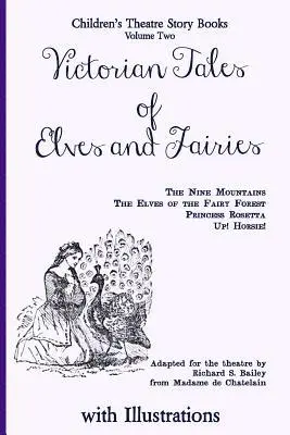 Dechatelain, Richard S. Bailey - Victorian Tales of Elves and Fairies: The Nine Mountains, The Elves of the Fairy Forest, Princess Rosetta, Up! Horsie!, Häftad. Tillgänglighet: Lägg i varukorg