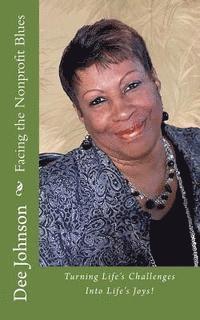 Dee Johnson - Facing the Nonprofit Blues: Turning Life's Challenges Into Life's Joys!, Häftad. Tillgänglighet: Lägg i varukorg