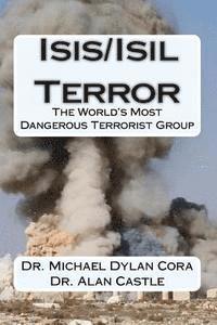 Alan Castle, Michael Dylan Cora - Isis/Isil Terror: The World's Dangerous Terrorist Group, Häftad. Tillgänglighet: Lägg i varukorg