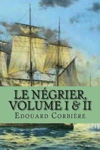 Edouard Corbiere, G-Ph Ballin - Le negrier, Volume I & II, Häftad