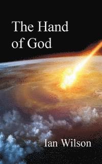 Ian Wilson - The Hand of God, Häftad. Tillgänglighet: Lägg i varukorg