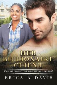 Erica A Davis - Her Billionaire Client, Häftad. Tillgänglighet: Lägg i varukorg