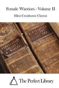 Ellen Creathorne Clayton, The Perfect Library - Female Warriors - Volume II, Häftad. Tillgänglighet: Lägg i varukorg
