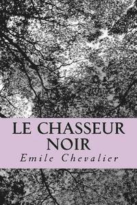 Emile Chevalier, G-Ph Ballin - Le chasseur noir, Häftad