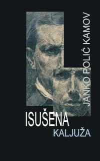 Janko Polic Kamov, B. K. De Fabris - Isusena Kaljuza: Roman, Häftad. Tillgänglighet: Lägg i varukorg