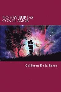 Calderon De La Barca, Edibook - No Hay Burlas Con El Amor, Häftad