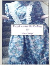 Terry Virgil - Forced to wear Girl Clothing, Häftad. Tillgänglighet: Lägg i varukorg