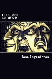 Jose Ingenieros, Edibook - El Hombre Mediocre, Häftad. Tillgänglighet: Lägg i varukorg
