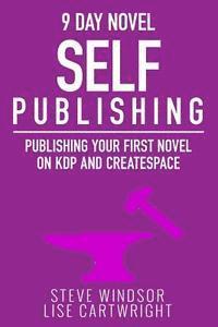 Lise Cartwright, Steve Windsor - Nine Day Novel-Self Publishing: Publishing Your First Novel on KDP and CreateSpace, Häftad. Tillgänglighet: Lägg i varukorg