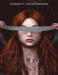 Robert E. Thornsberry - The Shadow Priestess: Extended Version, Häftad. Tillgänglighet: Lägg i varukorg