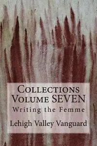Cleveland Wall, Kailey Tedesco - Lehigh Valley Vanguard Collections Volume SEVEN: Writing the Femme, Häftad. Tillgänglighet: Lägg i varukorg