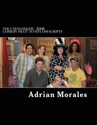Adrian Morales - The Cavanaughs - 2008 Comedy Pilot to Sitcom Scripts, Häftad. Tillgänglighet: Lägg i varukorg