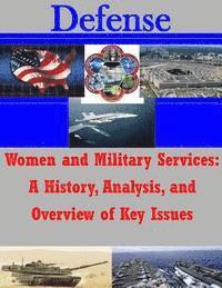 Us Air Force, Penny Hill Press Inc - Women and Military Services: A History, Analysis, and Overview of Key Issues, Häftad