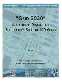 United States Department of Energy, Penny Hill Press Inc - "Grid 2030" A National Vision for Electricity's Second 100 Years, Häftad