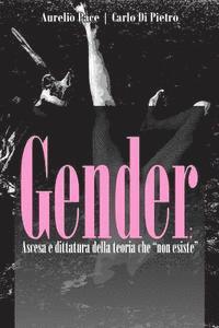 Aurelio Pace, Carlo Di Pietro - Gender: ascesa e dittatura della teoria che "non esiste" La storia, l'evoluzione, i dati, la verità, Häftad. Tillgänglighet: Lägg i varukorg