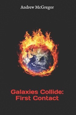 Andrew McGregor - Galaxies Collide: First Contact, Häftad. Tillgänglighet: Lägg i varukorg