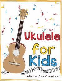 Mark Daniels - Ukulele for Kids: A Fun and Easy Way to Learn, Häftad