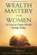 Wealth Mastery for Women: 12 Laws to Creating Wealth Starting Today