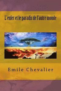 Emile Chevalier, G-Ph Ballin - L'enfer et le paradis de l'autre monde, Häftad