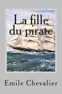 Emile Chevalier, G-Ph Ballin - La fille du pirate, Häftad
