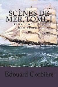 Edouard Corbiere, G-Ph Ballin - Scenes de mer, Tome I: Deux lions pour une femme, Häftad