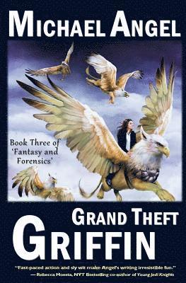 Michael Angel - Grand Theft Griffin: Book Three of 'Fantasy & Forensics', Häftad. Tillgänglighet: Lägg i varukorg