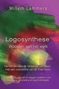 Willem Lammers - Logosynthese: Woorden Aan Het Werk. Handboek Voor de Helpende Beroepen, Häftad. Tillgänglighet: Lägg i varukorg