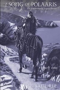 Saul Rip - The Song of Polaaris: Part One, Häftad. Tillgänglighet: Lägg i varukorg