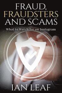 Ian Andrews, Ian Leaf - Ian Leaf's Fraud, Fraudsters and Scams - What to Watch for on Instagram, Häftad. Tillgänglighet: Lägg i varukorg