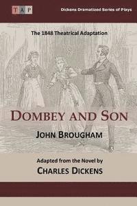 Charles Dickens, John Brougham - Dombey and Son: The 1848 Theatrical Adaptation, Häftad. Tillgänglighet: Lägg i varukorg