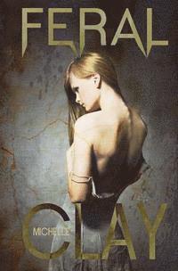 Michelle Clay - Feral, Häftad. Tillgänglighet: Lägg i varukorg
