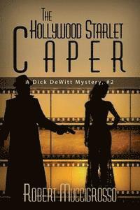 Robert Muccigrosso - The Hollywood Starlet Caper: A Dick DeWitt Mystery, #2, Häftad. Tillgänglighet: Lägg i varukorg