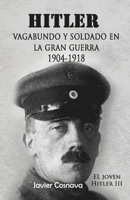 Javier Cosnava - Hitler, Vagabundo Y soldado en la gran guerra, Häftad. Tillgänglighet: Lägg i varukorg