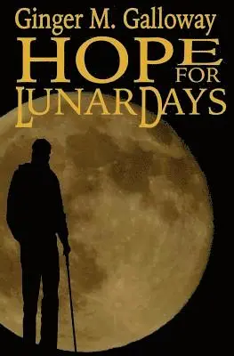 Ginger M. Galloway - Hope for Lunar Days, Häftad. Tillgänglighet: Lägg i varukorg